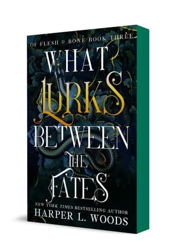 What Lurks Between the Fates: Of Flesh & Bone, Book Three (Of Flesh & Bone, 3)