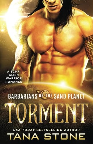 Torment: A Sci-Fi Alien Warrior Romance (Barbarians of the Sand Planet)