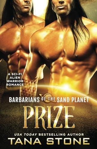 Prize: A Sci-Fi Alien Warrior Romance (Barbarians of the Sand Planet)
